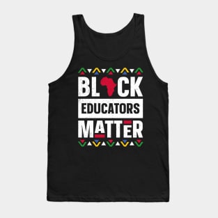 Black Educators Matter Black History Month Africa Teacher Tank Top